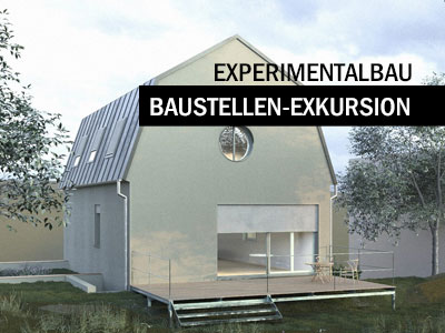Visualisierung eines modernen Wohnhauses mit dem eingeblendeten Titel „Experimentalbau – Baustellen-Exkursion“.